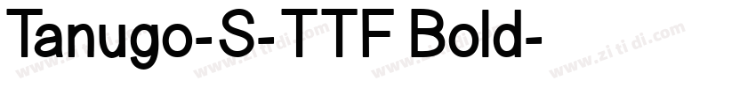 Tanugo-S-TTF Bold字体转换